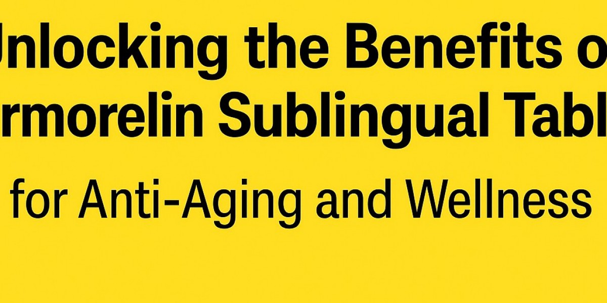 Unlocking the Benefits of Sermorelin Sublingual Tablets for Anti-Aging and Wellness